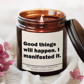 Good things will happen I manifested it Candle (Title: Spiced Pumpkin Ginger)